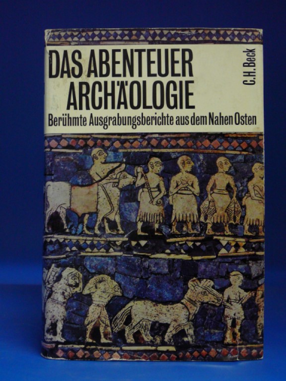 Deuel, Leo. Das Abenteurer Archologie. Berhmte Ausgrabungsberichte aus dem Nahen Osten. 2. Auflage.
