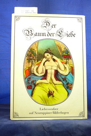 Riedel, Lisa / Hirte, Werner. Der Baum der Liebe. Liebesseufzer auf Neuruppiner Bilderbogen. 1. Auflage.
