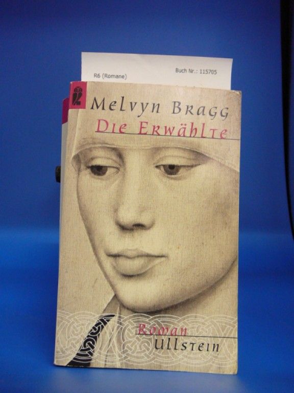 Die Erwählte Roman - Melvyn Bragg