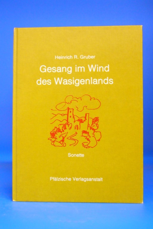 Gruber, Heinrich R.. Gesang im Wind des Wasigenlands. Sonette.