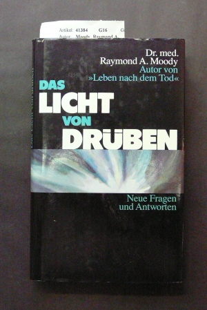 Moody, Raymond A.. Das Licht von Drben. Neue Fragen und Antworten.
