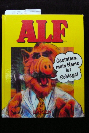 Rabe, Siegfried. Alf. gestatten mein Name ist Schlegel.