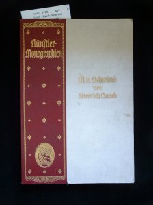 Haack, Friedrich. M. v. Schwind. mit 176 Abbildungen nach gemlden Aquarellen, Zeichnungen, Radierungen und Holzschnitten, darunter 6 farbigen Kunstbeilagen. 4. Auflage.