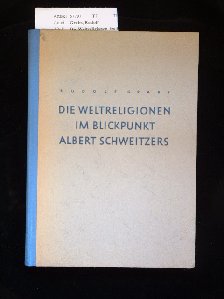 Grabs, Rudolf. Die Weltreligionen  im Blickpunkt Albert Schweitzers.