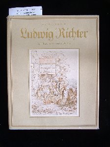 Kempe, Lothar. Ludwig Richter. ein Maler des deutschen Volkes. 4. Auflage.
