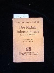 Lehmann-Russbldt, Otto. Die Blutige Internationale. Der Rstungsindustrie. 3. Auflage.