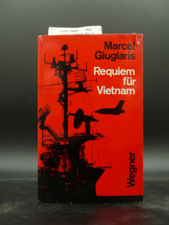 Giuglaris, Marcel. Requiem fr Vietnam. Der Weg in einen Krieg. 1. Auflage.
