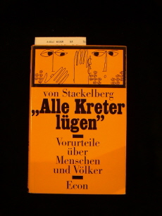 Stackelberg, K. G. von. Alle Kreter lgen. Vorurteile ber Mneschen und Vlker. 1. Auflage.
