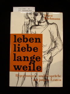 Hackmann, Horst. Leben - Liebe- Langeweile. Episoden aus dem Leben junger Leute. 1. Auflage.