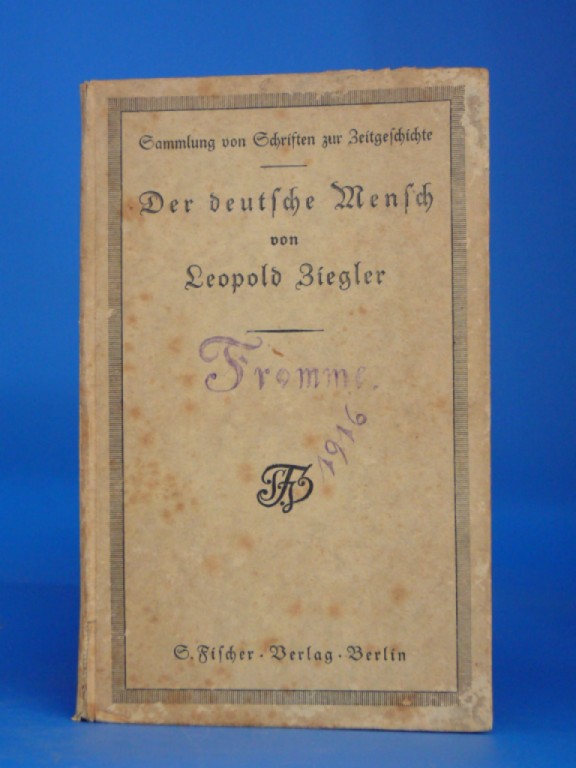 Ziegeler, Leopold. Der deutsche Mensch. Sammlung von Schriften zur Zeitgeschichte. 4.-6. Tsd.