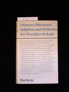 Bkmann, Johannes. Aufgaben und Methoden der Moralpsychologie. Im geschichtlichen Ursprung aus der > Unterscheidung der Geister <. 1. Auflage.