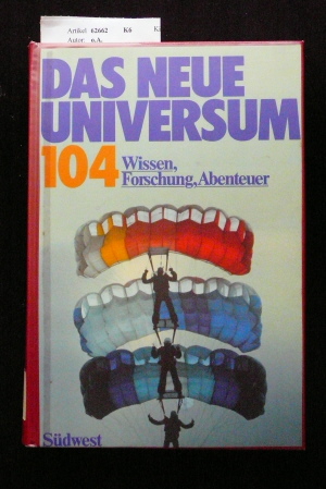 o.A.. Das Neue Universum Band 104. Wissen, Forschung, Abenteuer. 1.-70 Tsd.