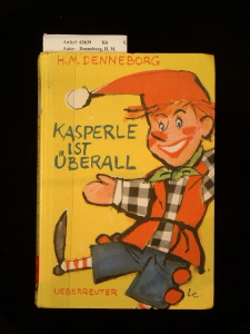Denneborg, H. M.. Kasperle ist berall. mit Zeichnungen von Horst Lemke. 1. Auflage.