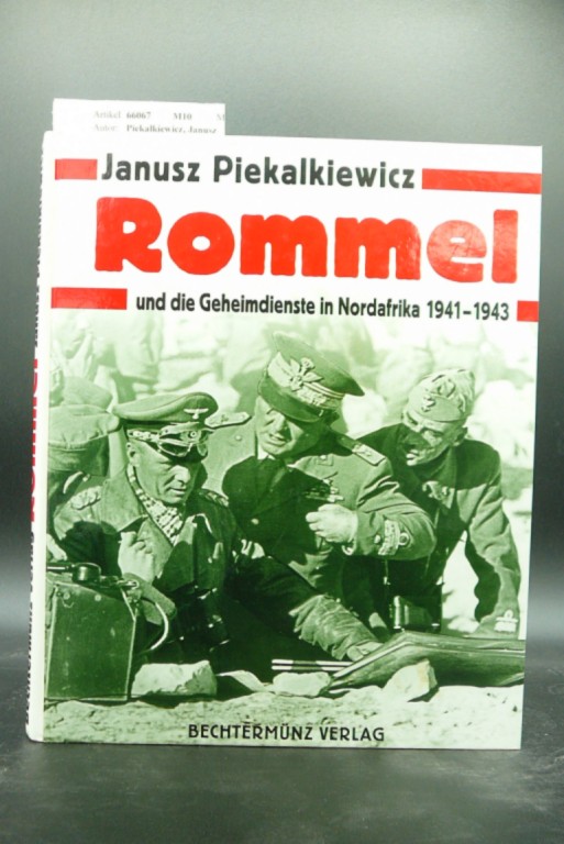 Piekalkiewicz, Janusz. Rommel. und die Geheimdienste in Nordafrika 1941-1943.