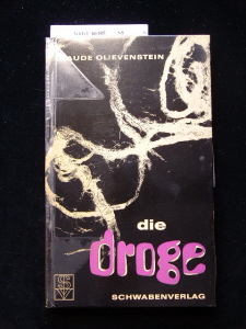 Die Droge. über Rauschgifte und Süchitge. 1. Auflage.