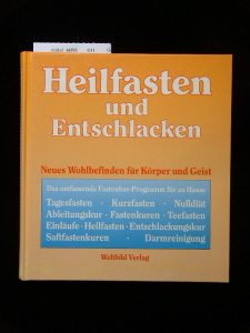 Johanson, S. P.. Heilfasten und Entschlacken. Neues Wohlbefinden fr Krper und Geist. 1. Auflage.