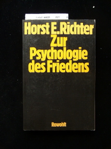 Richter, Horst-Eberhard. Zur Psychologie des Friedens.