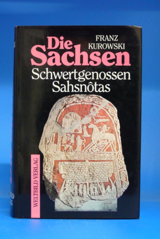 Kurowski, Franz. Die Sachsen. Schwertgenossen Sahsnotas.