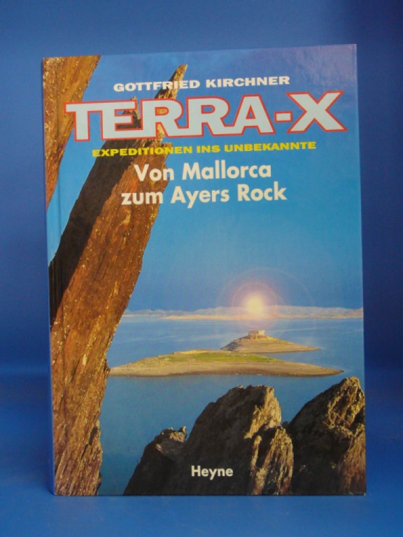 Kirchner, Gottfried. Terra X. Expeditionen ins Unbekannte - von Mallorca zum Ayers Rock. 1. Auflage.