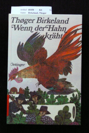 Birkeland, Thoger. Wenn der Hahn krht. 1. Auflage.