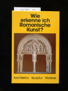 Conti, Flavio. Wie erkenne ich Romanische Kunst ?. Architektur-Skulptur-Malerei. 1. Auflage.