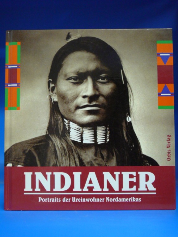 West, Ian. Indianer. Portraits der Ureinwohner Nordamerikas.