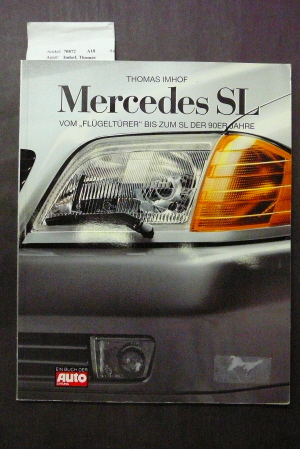 Imhof, Thomas. Mercedes SL. vom Flgeltrer bs zum SL der 90 er Jahre.