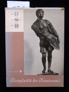 Braun, E. W.. Kleinplastik der Renaissance. 1. Auflage.