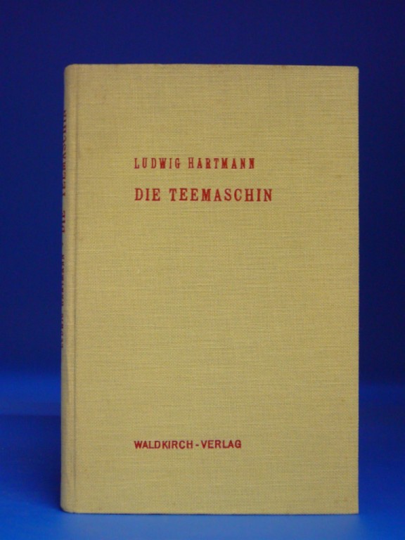 Hartmann, Ludwig. Die Teemaschin. Eine Auswahl neuer und alter Pflzer Gedichte.