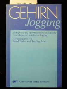 Gehirn-Jogging. Biologische und Informationspsychologische Grundlagen des zerebralen Jogging. - Fischer / Lehrl.