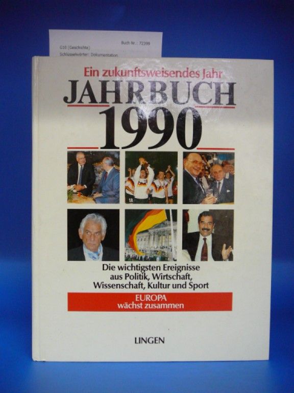 Jahrbuch. Ein zukunftsweisendes Jahr - Jahrbuch 1990. Die wichtigsten Ereignisse aus Politik, Wirtschaft, Wissenschaft, Kultur und Sport.