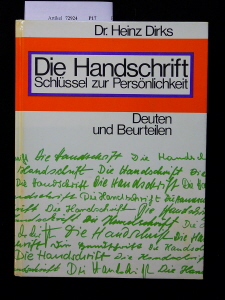 Dirks, Heinz. Die Handschrift - Schlssel zur Persnlichkeit. Deuten und Beurteilungen. o.A.
