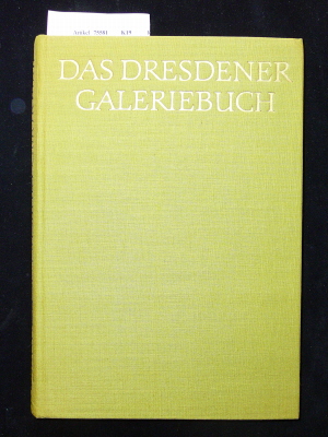 Seydewitz, Ruth / Max. Das Dresdener Galeriebuch. vierhundert Jahre Dresdener Gemldegalerie. 5. Auflage.