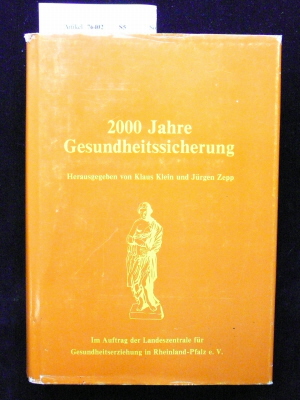 Klein / Zepp. 2000 Jahre Gesundheitssicherung. Im Auftrag der Landeszentale fr Gesundheitserziehung in Rheinland. 1. Auflage.