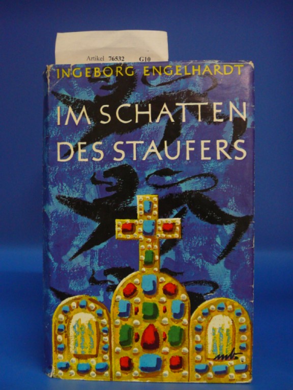 Engelhardt, Ingeborg. Im Schatten des Staufers. 3. Auflage.
