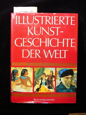 Pischel, Gina. Illustrierte Kunstgeschichte der Welt. Malerei, Plastik, Architektur, Kunsthandwerk. 2. Auflage.