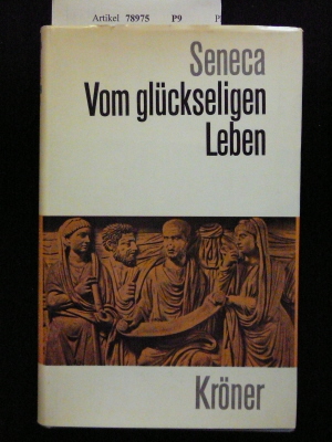 Schmidt, Heinrich. Seneca-vom glckseligen Leben. Auswahl aus seinen Schriften. o.A.