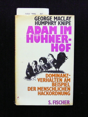 Maclay/Knipe. Adam im Hhnerhof. Dominanzverhalten am Beispiel der menschlichen Hackordnung. 2. Auflage.