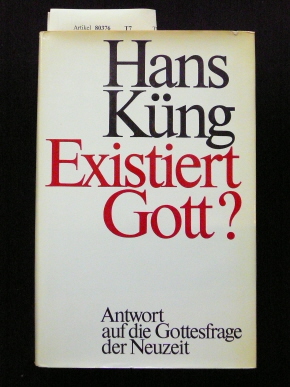 Kng, Hans. Existiert Gott ?. Antworte auf die Gottesfrage der Neuzeit. o.A.