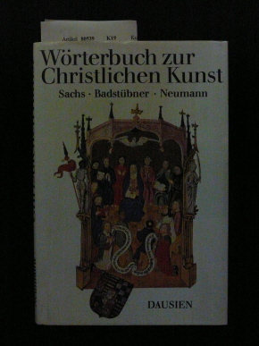 Sachs /Badstbner/Neumann. Wrterbuch zur Christlichen Kunst. o.A.