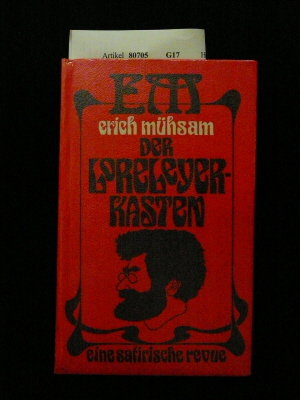 Mhsam, Erich. Der Loreleyerkasten. eine satierische Revue. 1. Auflage.