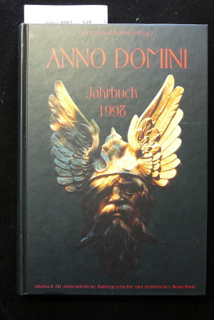 Knig, Gerd Elmar. Anno Domini  - Jahrbuch 1998. Jahrbuch fr mittelalterliche Kulturgeschichte und historisches Brauchtum. o.A.