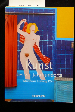 Taschen-Verlag. Kunst des 20. Jahrhunderts. Museum Ludwig Kln. o.A.