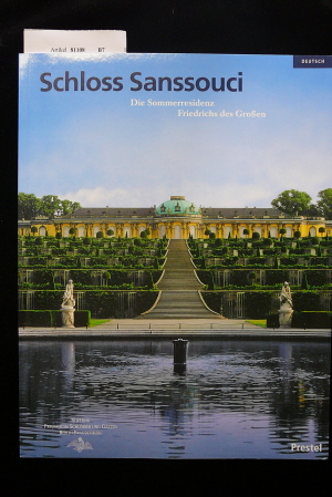 Wesch, Petra. Schloss Sanssouci. Die Sommerresidenz Friedrich des Groen.