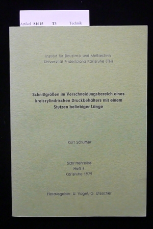 Schumer, Kurt. Schnittgren im Verschneidungsbereich eines kreiszylindrischen Druckbehlters mit einem Stutzen beliebiger Lnge. Schriftenreihe Heft 4, Karlsruhe 1979.
