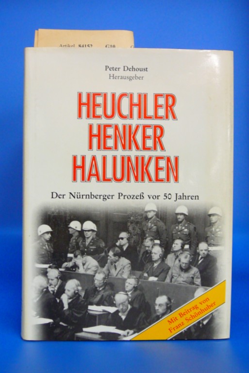 Dehoust, Peter. Heuchler Henker Halunken. Der Nrnberger Proze vor 50 Jahren.