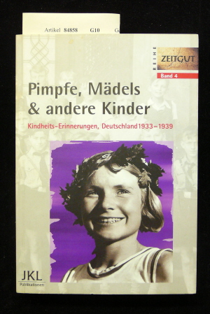 Kleindienst, Jrgen. Pimpfe, Mdels & andere Kinder- Kindheit in Deutschland  1933-1939. 55 Geschichten und Berichte  von Zeitzeugen. 2. Auflage.