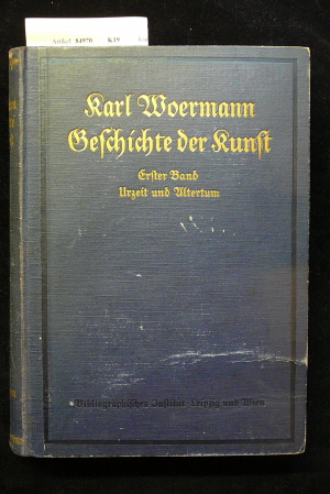 Woermann,Karl. Geschichte der Kunst aller Zeiten und Vlker. ( 6 Bnde ). 2. Auflage.