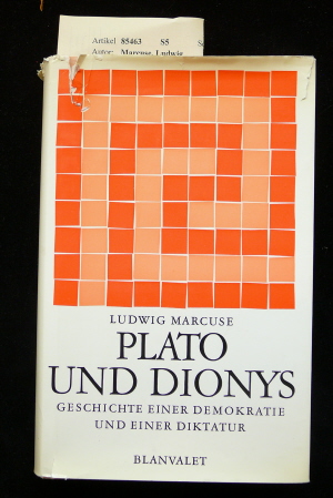 Marcuse, Ludwig. Plato und Dionys. Geschichte einer Demokratie und einer Diktatur. o.A.