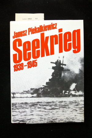 Piekalkiewicz, Janusz. Seekrieg 1939-1945. o.A.